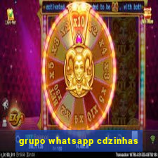 grupo whatsapp cdzinhas